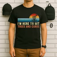 Frolf I'm Just Here To Hit Trees And Curse Frisbee Disc Golf T-Shirt