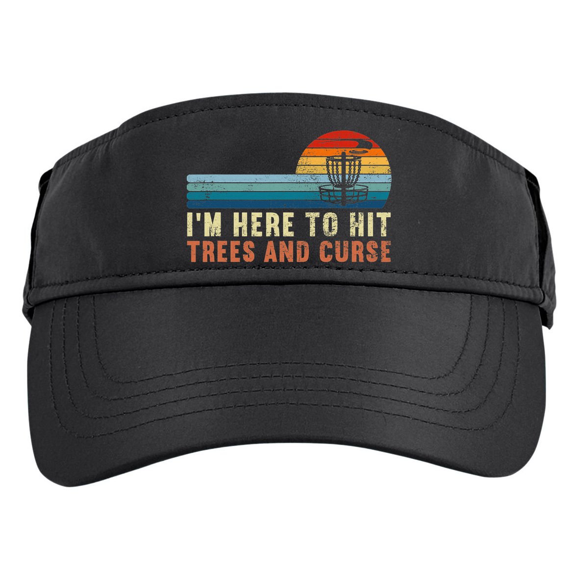 Frolf I'm Just Here To Hit Trees And Curse Frisbee Disc Golf Adult Drive Performance Visor
