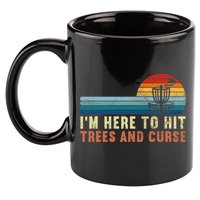 Frolf I'm Just Here To Hit Trees And Curse Frisbee Disc Golf 11oz C Handle Ceramic Mug
