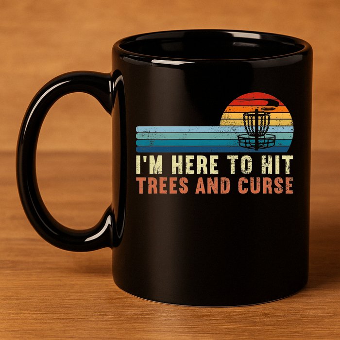 Frolf I'm Just Here To Hit Trees And Curse Frisbee Disc Golf 11oz C Handle Ceramic Mug