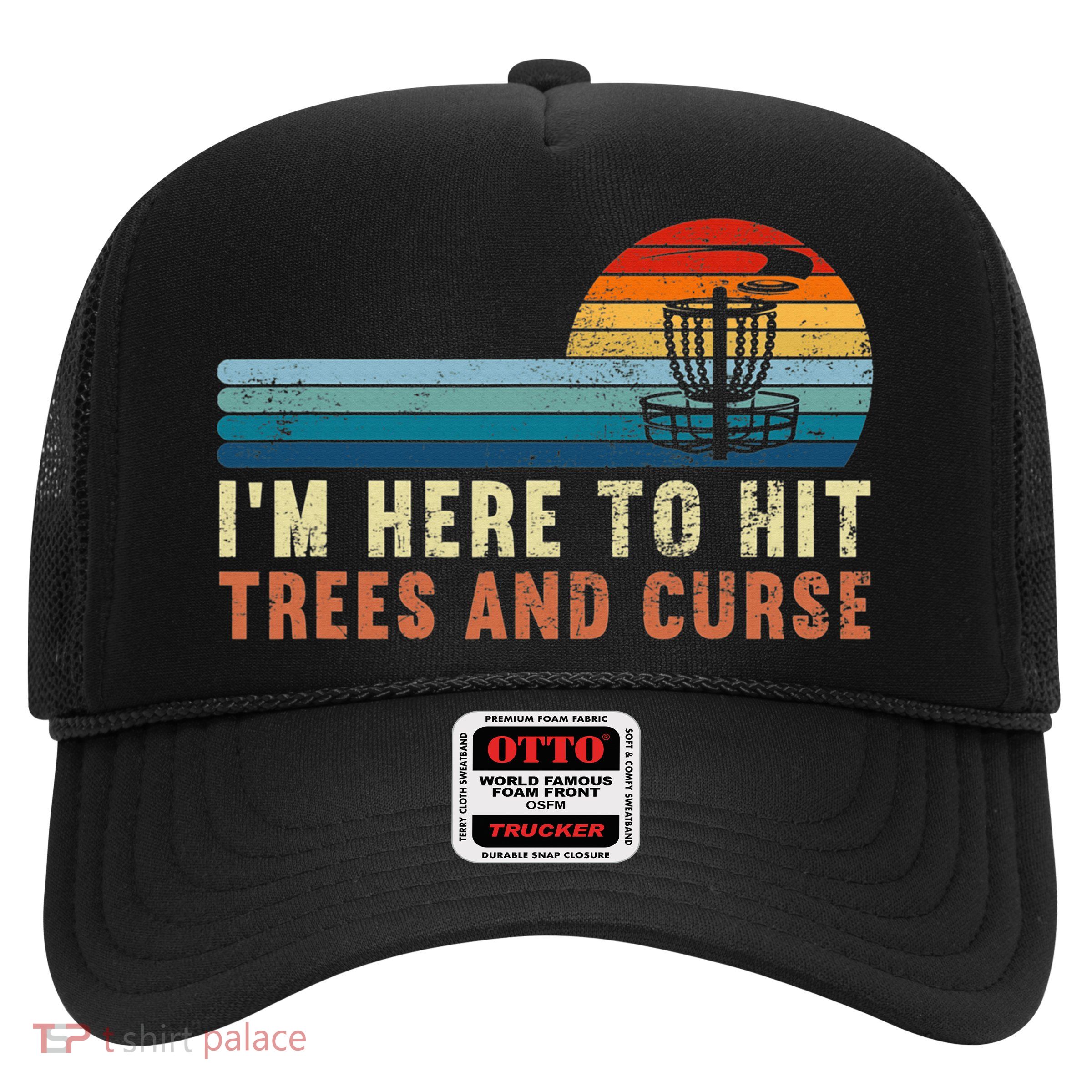 Frolf I'm Just Here To Hit Trees And Curse Frisbee Disc Golf Trucker Hat
