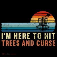Frolf I'm Just Here To Hit Trees And Curse Frisbee Disc Golf Kids T-Shirt