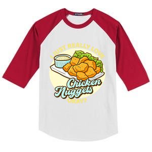 Funny I Just Really Love Chicken Nuggets Okay Nuggets Funny Gift Kids Colorblock Raglan Jersey