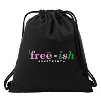 Free Ish Juneteenth Pink And Green Celebrating Juneteenth Free Ish Juneteenth Drawstring Bag