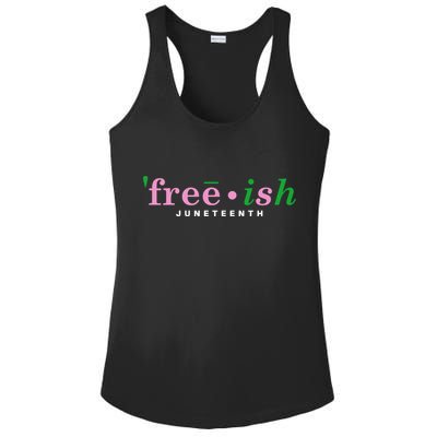 Free Ish Juneteenth Pink And Green Celebrating Juneteenth Free Ish Juneteenth Ladies PosiCharge Competitor Racerback Tank