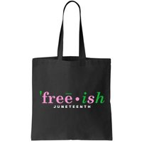 Free Ish Juneteenth Pink And Green Celebrating Juneteenth Free Ish Juneteenth Bag