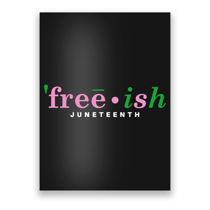 Free Ish Juneteenth Pink And Green Celebrating Juneteenth Free Ish Juneteenth Poster