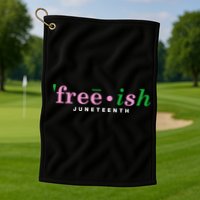 Free Ish Juneteenth Pink And Green Celebrating Juneteenth Free Ish Juneteenth Golf Towel