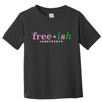 Free Ish Juneteenth Pink And Green Celebrating Juneteenth Free Ish Juneteenth Toddler T-Shirt