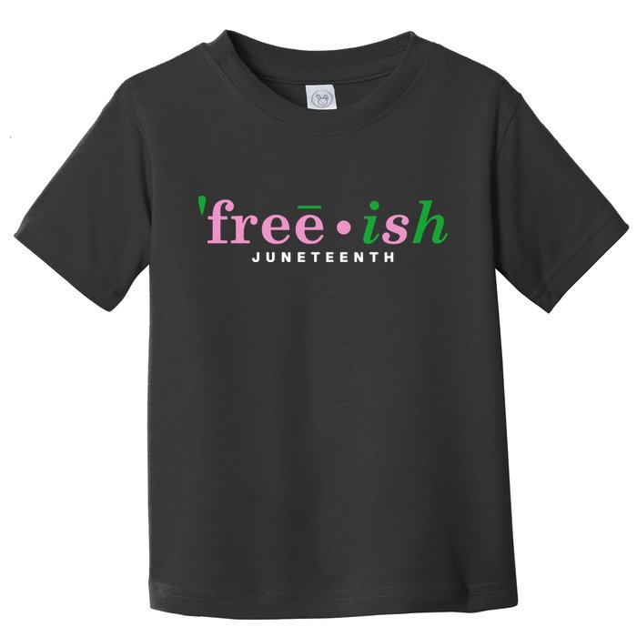 Free Ish Juneteenth Pink And Green Celebrating Juneteenth Free Ish Juneteenth Toddler T-Shirt