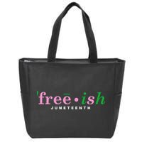 Free Ish Juneteenth Pink And Green Celebrating Juneteenth Free Ish Juneteenth Zip Tote Bag