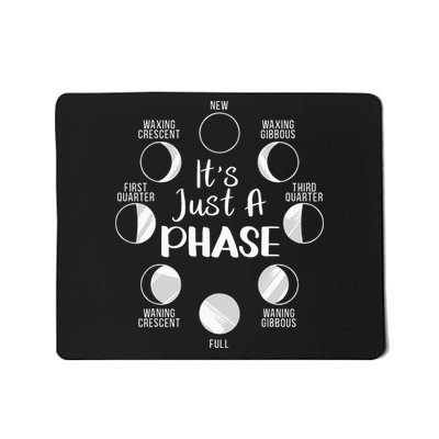funny It's Just A Phase Moon Cycle Phases Of The Astronomy Mousepad