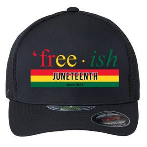 Free Ish Juneteenth Since 1865 Black History Flexfit Unipanel Trucker Cap