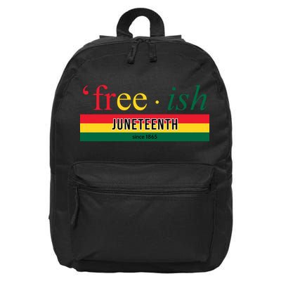Free Ish Juneteenth Since 1865 Black History 16 in Basic Backpack
