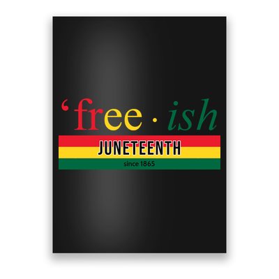 Free Ish Juneteenth Since 1865 Black History Poster