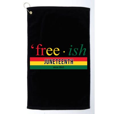 Free Ish Juneteenth Since 1865 Black History Golf Towel