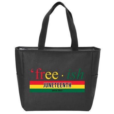 Free Ish Juneteenth Since 1865 Black History Zip Tote Bag