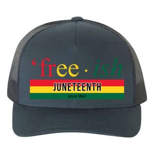 Free Ish Juneteenth Since 1865 Black History Yupoong Adult 5-Panel Trucker Hat