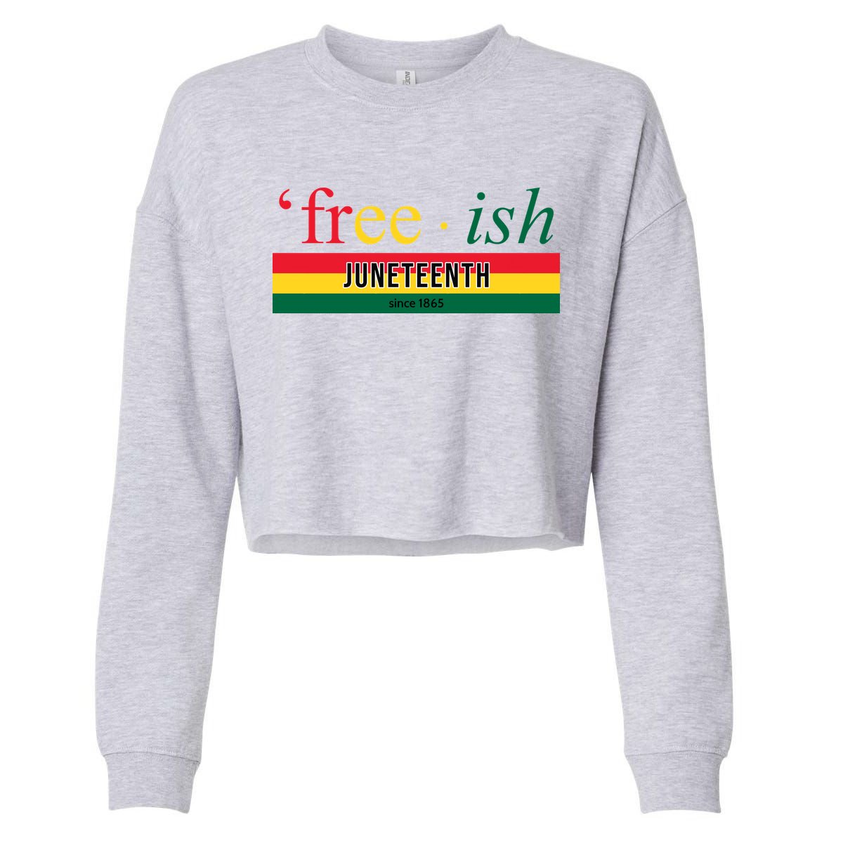 Free Ish Juneteenth Since 1865 Black History Cropped Pullover Crew