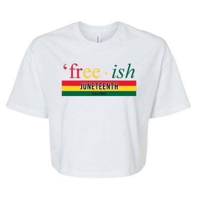 Free Ish Juneteenth Since 1865 Black History Bella+Canvas Jersey Crop Tee