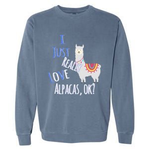 Funny I Just Really Love Alpacas, OK Cute Alpaca Garment-Dyed Sweatshirt