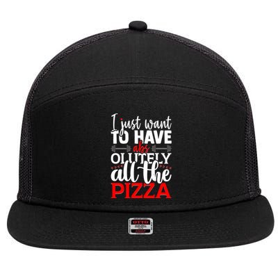 Funny I Just Want To Have AbsOlutely All The Pizza 7 Panel Mesh Trucker Snapback Hat