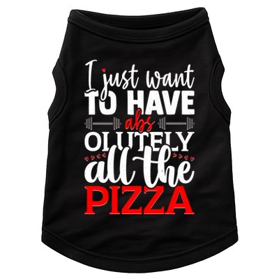 Funny I Just Want To Have AbsOlutely All The Pizza Doggie Tank