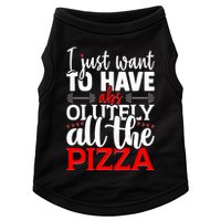 Funny I Just Want To Have AbsOlutely All The Pizza Doggie Tank