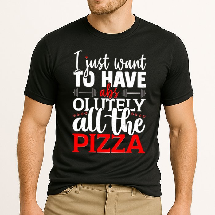 Funny I Just Want To Have AbsOlutely All The Pizza Performance Shirt