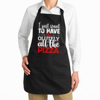 Funny I Just Want To Have AbsOlutely All The Pizza Apron