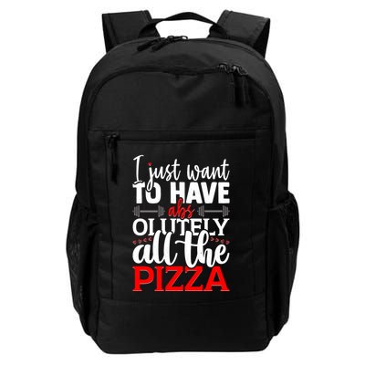 Funny I Just Want To Have AbsOlutely All The Pizza Backpack