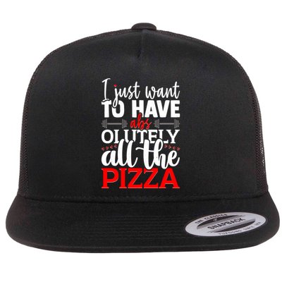 Funny I Just Want To Have AbsOlutely All The Pizza Flatbill Hat