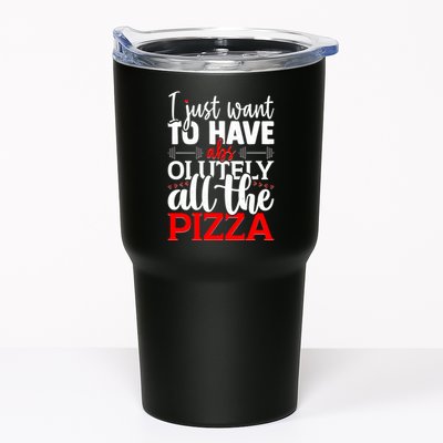 Funny I Just Want To Have AbsOlutely All The Pizza Tumbler