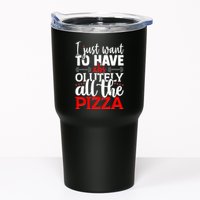 Funny I Just Want To Have AbsOlutely All The Pizza Tumbler