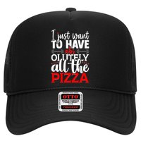 Funny I Just Want To Have AbsOlutely All The Pizza Trucker Hat