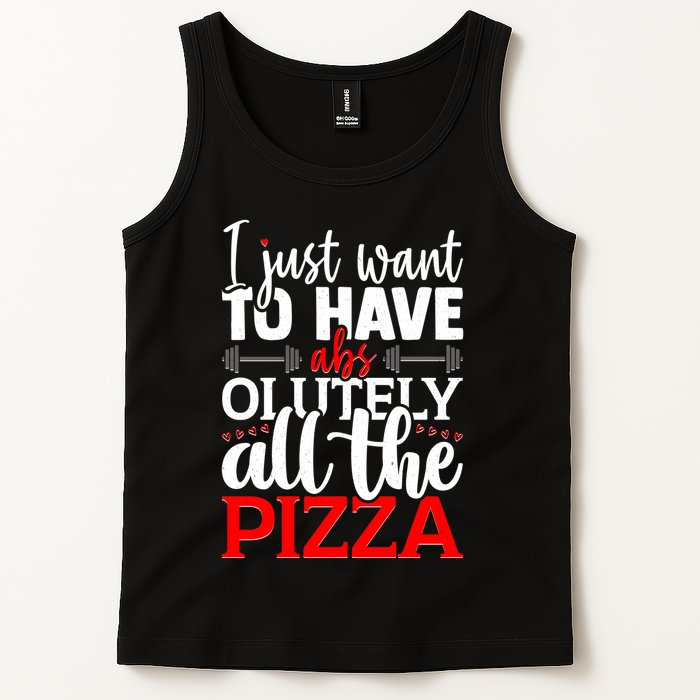 Funny I Just Want To Have AbsOlutely All The Pizza Tank Top