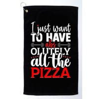 Funny I Just Want To Have AbsOlutely All The Pizza Golf Towel