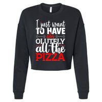 Funny I Just Want To Have AbsOlutely All The Pizza Cropped Pullover Crew