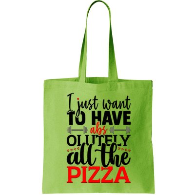 Funny I Just Want To Have AbsOlutely All The Pizza Bag