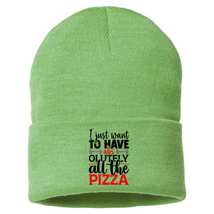 Funny I Just Want To Have AbsOlutely All The Pizza Sustainable Knit Beanie