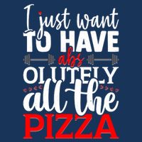 Funny I Just Want To Have AbsOlutely All The Pizza Infant Baby Jersey Bodysuit