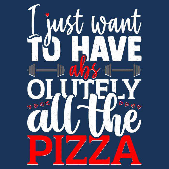 Funny I Just Want To Have AbsOlutely All The Pizza Infant Baby Jersey Bodysuit