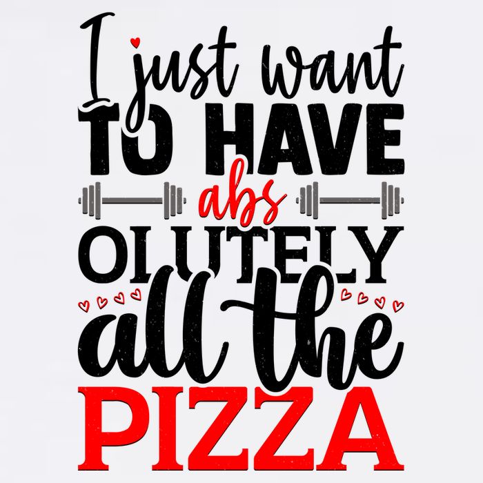 Funny I Just Want To Have AbsOlutely All The Pizza Garment-Dyed Sweatshirt