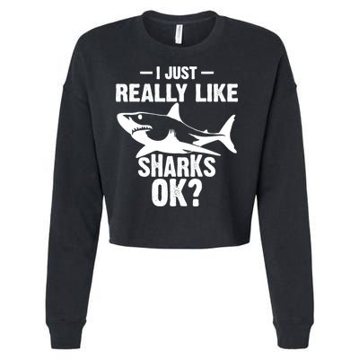 Funny I Just Really Like Sharks Gift Shark Lover Cropped Pullover Crew