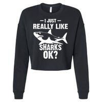 Funny I Just Really Like Sharks Gift Shark Lover Cropped Pullover Crew