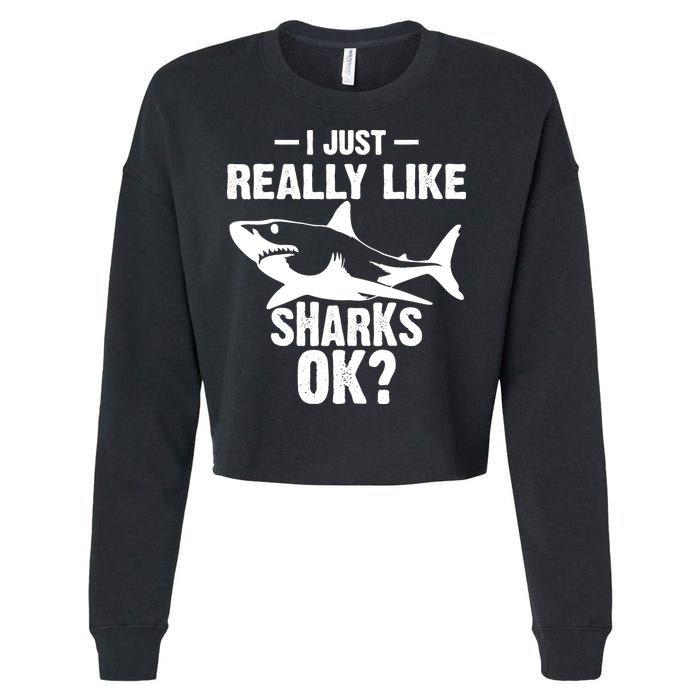 Funny I Just Really Like Sharks Gift Shark Lover Cropped Pullover Crew