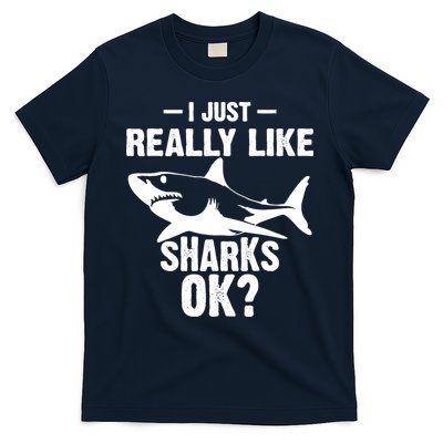 Funny I Just Really Like Sharks Gift Shark Lover T-Shirt