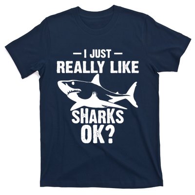 Funny I Just Really Like Sharks Gift Shark Lover T-Shirt