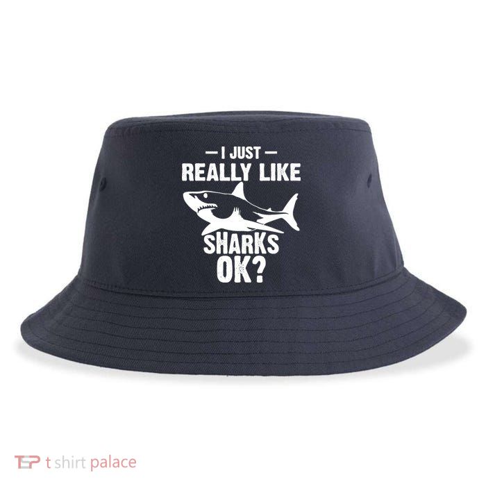 Funny I Just Really Like Sharks Gift Shark Lover Sustainable Bucket Hat