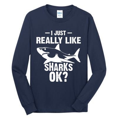 Funny I Just Really Like Sharks Gift Shark Lover Tall Long Sleeve T-Shirt